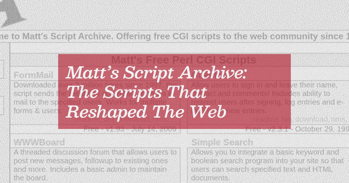 Matt’s Script Archive: The Scripts That Reshaped The Web