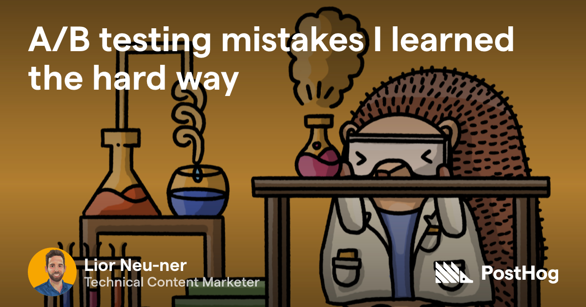 8 annoying A/B testing mistakes every engineer should know - PostHog