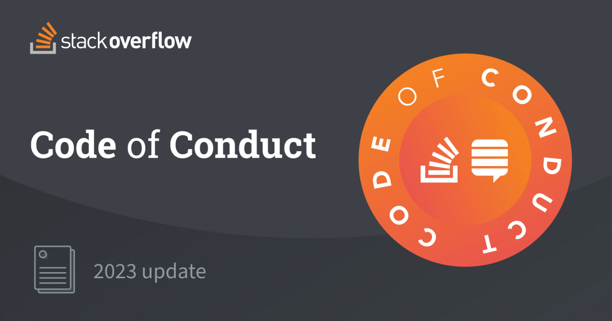 Building a safer community: Announcing our new Code of Conduct - Stack Over