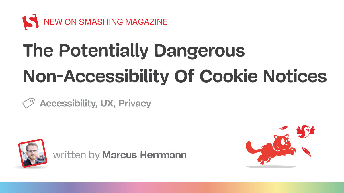 The Potentially Dangerous Non-Accessibility Of Cookie Notices — Smashing Ma