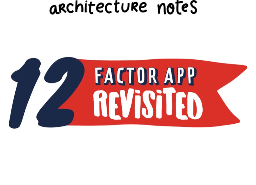 12 Factor App Revisited