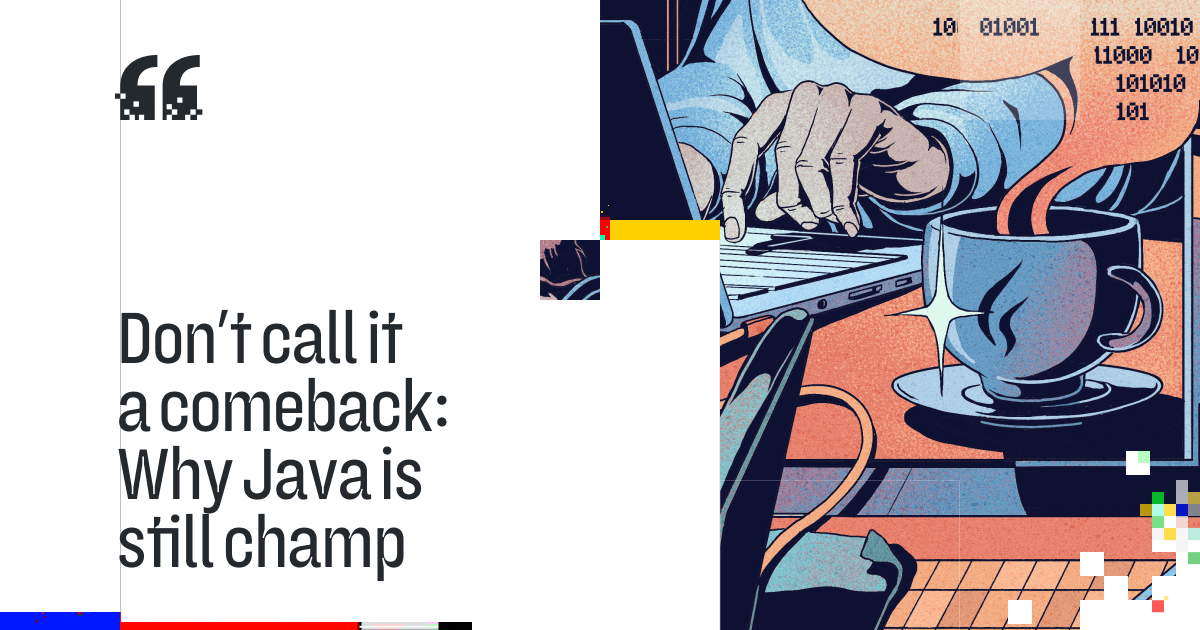 Don’t call it a comeback: Why Java is still champ · GitHub