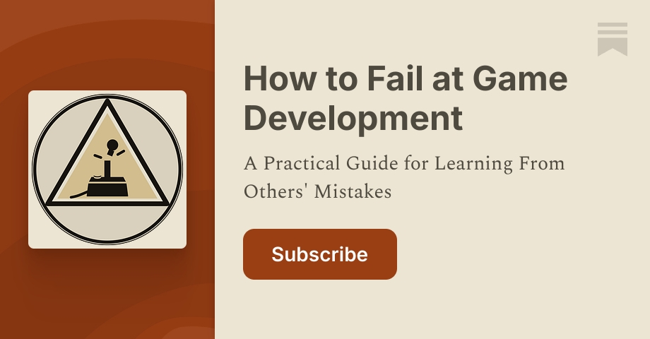 How to Fail at Game Development | Travis McGeathy | Substack