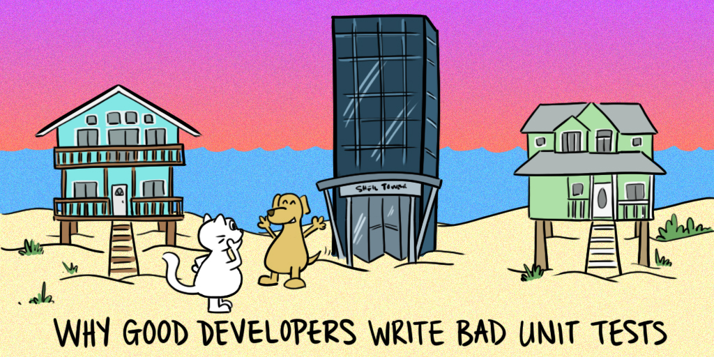 Why Good Developers Write Bad Unit Tests - mtlynch.io
